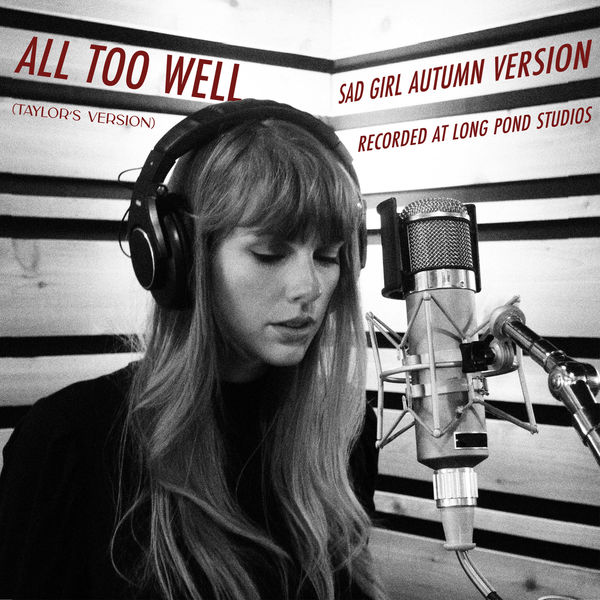 All Too Well (Sad Girl Autumn Version) – Recorded at Long Pond Studios