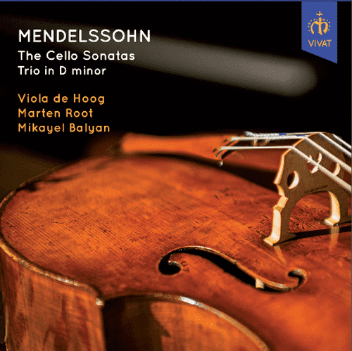 Viola de Hoog, Marten Root – Mendelssohn Cello Sonatas & Piano Trio No. 1
