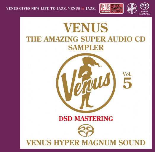 【专享】VENUS THE AMAZING SUPER AUDIO CD SAMPLER Vol.5 (2.8MHz DSD)