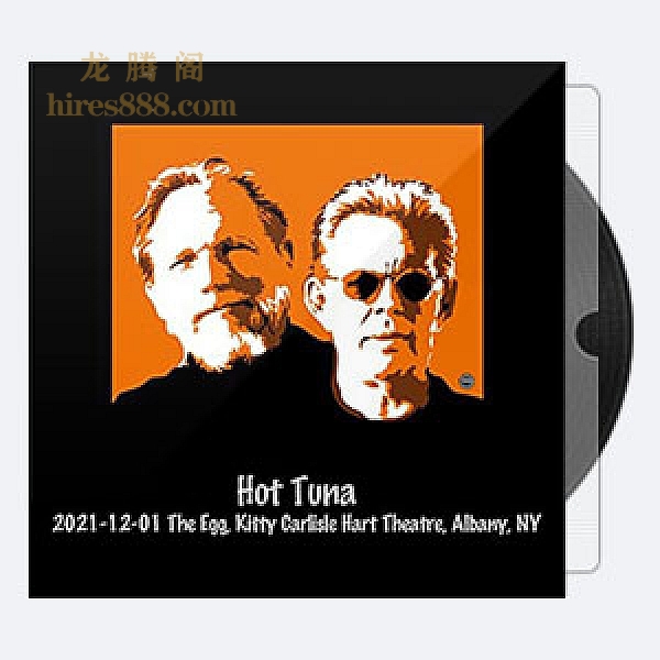 Hot Tuna – 2021-12-01 the Egg, Kitty Carise Hart Theatre, Abany, NY (ive) (2022) Hi Res
